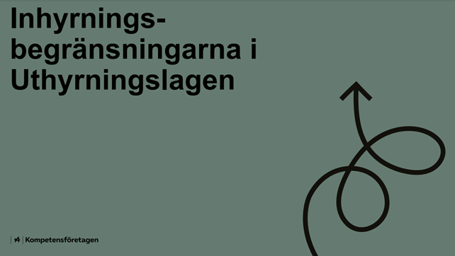 Svart text på grön botten: Inhyrningsbegränsningarna i uthyrningslagen